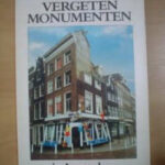 Vergeten Monumenten in Amsterdam. Uitgave Bouwfonds Nederlandse Gemeenten (1985)