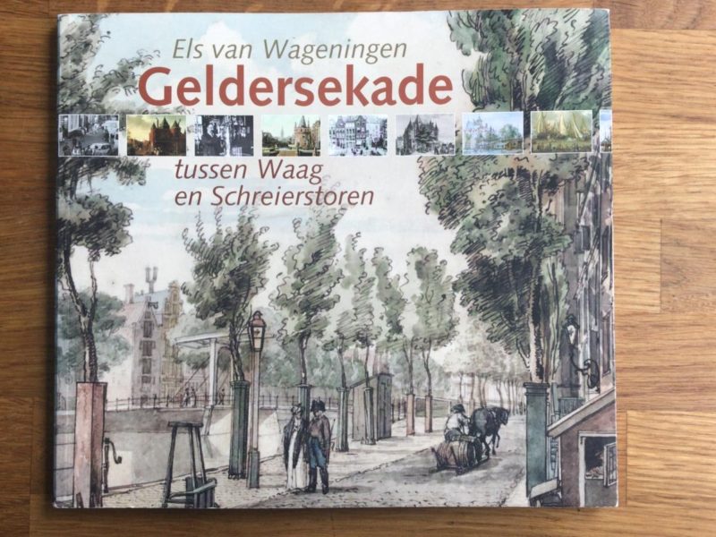Boek Geldersekade tussen Waag en Schreierstoren van Els van Wageningen