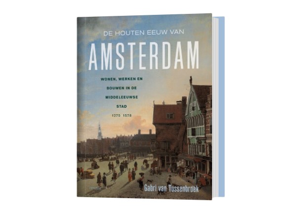 Boekomslag De Houten Eeuw Van Amsterdam Gabri Van Tussenbroek